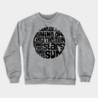 We All Shine On Crewneck Sweatshirt